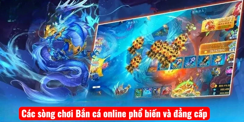 Các sòng chơi Bắn cá online phổ biến và đẳng cấp